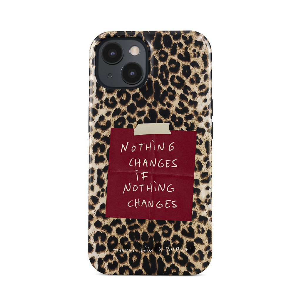 Nothing Changes - iPhone 14 Case